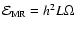${\cal E}_{\rm MR}=h_{}^2 L\Omega $