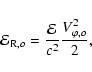 \begin{displaymath}{\cal E}_{{\rm R},o}=\frac{\cal E}{c^2}\frac{V_{\varphi, o}^2}{2}
,
\end{displaymath}