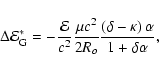 \begin{displaymath}\Delta {\cal E}_{\rm G}^*
= -\frac{\cal E}{c^2}\frac{\mu c^2}...
...o}
\frac{\left(\delta-\kappa\right) \alpha}{1+\delta \alpha}
,
\end{displaymath}