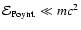 ${\cal
E}_{\rm Poynt.} \ll m c^2$
