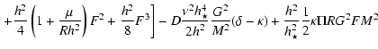 $\displaystyle \left.
+\frac{h_{}^2}{4} \left ( 1+\frac{\mu}{R h_{}^2} \right) F...
...M^2}(\delta-\kappa)
+\frac{h_{}^2}{h_{\star}^2}\frac{1}{2}\kappa \Pi R G^2F M^2$