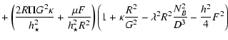 $\displaystyle +\left(\frac{2R\Pi G^2\kappa}{h_{\star}^2}+\frac{\mu F}{h_{\star}...
...ppa\frac{R^2}{G^2}- {\lambda^2 R^2}\frac{N_B^2}{D^3}-\frac{h_{}^2}{4}F^2\right)$