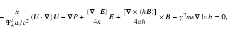 \begin{displaymath}-\frac{n}{\Psi_A^2 w/c^2} \left(\vec{U}\cdot \vec{\nabla} \ri...
...i h_{}} \times \vec{B}
-\gamma^2 n w \vec{\nabla} \ln h_{} =0
,\end{displaymath}