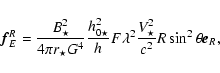 \begin{displaymath}\vec{f}_{E}^{R}=\frac{B_\star^2}{4\pi r_\star G^4} \frac{h^2_...
...\lambda^2 \frac{V^2_{\star}}{c^2} R \sin^2\theta \vec{e}_{R}
, \end{displaymath}