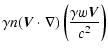 $\displaystyle \gamma n (\vec{V}\cdot\nabla)\left(\frac{\gamma w\vec{V}}{c^2}\right)$
