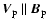 $\vec{V}_{\rm p} \parallel \vec{B}_{\rm p}$