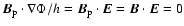 $\vec{B}_{\rm p}\cdot \nabla\Phi/h_{}=\vec{B}_{\rm p}\cdot
\vec{E} =\vec{B} \cdot \vec{E}=0$