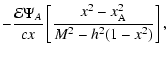 $\displaystyle -\frac{{\cal E}\Psi_A}{c x}
\left[\frac{x^2- x_{\rm A}^2}{M_{}^2-h_{}^2(1-x^2)}\right],$