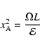 \begin{displaymath}
x_{\rm A}^2=\frac{\Omega L}{{\cal E}}
\end{displaymath}