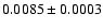 $0.0085\pm0.0003$