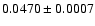 $0.0470\pm0.0007$