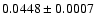 $0.0448\pm0.0007$