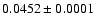 $0.0452\pm0.0001$