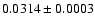 $0.0314\pm0.0003$