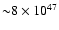 ${\sim}8\times10^{47}$
