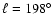 $\ell = 198\hbox{$^\circ$ }$