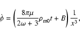 \begin{displaymath}%
\dot\phi = \left(\frac{8\pi\mu}{2\omega + 3}\rho^{}_{{\rm m}0}t+B\right)
\frac{1}{x^3_{}},
\end{displaymath}