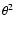 $\theta ^2$