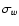 $\sigma_{w}$