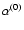 $\alpha^{(0)}$