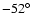 $-52^{\circ}$