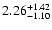 $\rm 2.26_{-1.10}^{+1.42}$