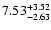 $\rm 7.53_{-2.63}^{+3.52}$