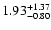 $\rm 1.93_{-0.80}^{+1.37}$