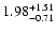 $\rm 1.98_{-0.71}^{+1.51}$