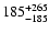 $\rm 185_{-185}^{+265}$