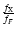 $\frac{f_{\rm X}}{f_{F}}$