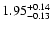 $\rm 1.95^{+0.14}_{-0.13}$