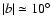 $\vert b\vert\simeq
10^{\circ}$