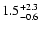 $\rm 1.5^{+2.3}_{-0.6}$