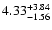 $\rm 4.33^{+3.84}_{-1.56}$