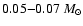 $0.05{-}0.07~M_\odot$