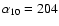 $\alpha_{\rm 10} = 204$