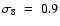 $\sigma_8~=~0.9$