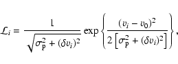 \begin{displaymath}{\cal L}_i = \frac{1}{\sqrt{\sigma_{\rm p}^2+(\delta \varv_i)...
...{2\left[\sigma_{\rm p}^2+(\delta \varv_i)^2\right]}\right\} ,
\end{displaymath}