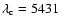 $\lambda_{\rm c}=5431~$