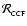 $\mathcal{R}_{_{\rm CCF}}$