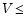 $\varV\!\le$