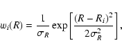 \begin{displaymath}w_i(R)=\frac{1}{\sigma_R} \exp\left[\frac{(R-R_i)^2}{2\sigma_R^2}\right] ,
\end{displaymath}