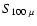 $S_{100~\mu}$