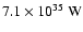 $7.1\times 10^{35}~\rm W$