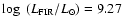 $\log~ ({L_{\rm FIR} / L_\odot})= 9.27$