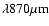 $\lambda 870 \mu \rm m$