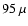 $95~\mu$