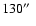$130\hbox{$^{\prime\prime}$ }$