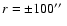 $r=\pm 100\hbox{$^{\prime\prime}$ }$